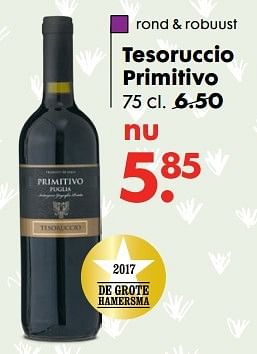 Aanbiedingen Tesoruccio primitivo - Rode wijnen - Geldig van 06/03/2017 tot 19/03/2017 bij Hema