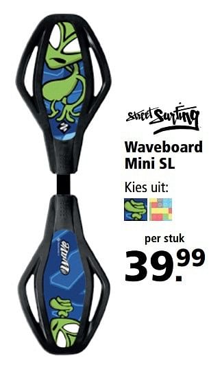 Aanbiedingen Waveboard mini sl - Street Surfing - Geldig van 06/03/2017 tot 19/03/2017 bij Bart Smit