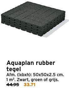 Aanbiedingen Aquaplan rubber tegel - Aquaplan - Geldig van 06/03/2017 tot 19/03/2017 bij Gamma