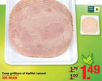 Aanbiedingen Coop grillham of kipfilet naturel - Huismerk - Coop - Geldig van 13/03/2017 tot 19/03/2017 bij Coop