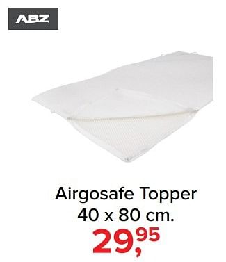 Aanbiedingen Airgosafe topper - ABZ - Geldig van 06/03/2017 tot 02/04/2017 bij Baby-Dump