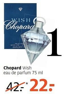 Aanbiedingen Chopard wish eau de parfum 75 ml - Chopard - Geldig van 13/03/2017 tot 26/03/2017 bij Etos