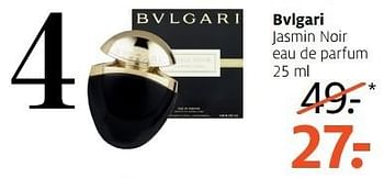 Aanbiedingen Bvlgari jasmin noir eau de parfum 25 ml - BVLGARI - Geldig van 13/03/2017 tot 26/03/2017 bij Etos