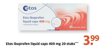 Aanbiedingen Etos ibuprofen liquid caps 400 mg 20 stuks - Huismerk - Etos - Geldig van 13/03/2017 tot 26/03/2017 bij Etos