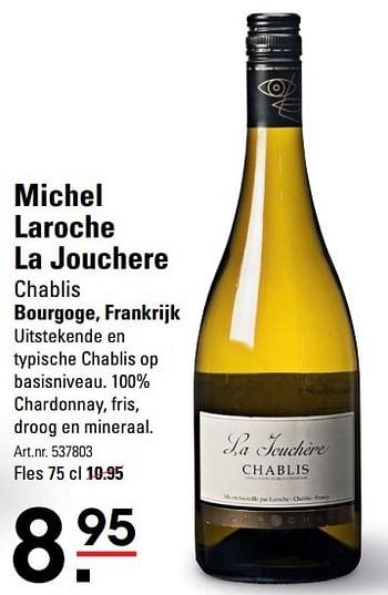 Aanbiedingen Michel laroche la jouchere chablis bourgoge, frankrijk - Witte wijnen - Geldig van 09/03/2017 tot 27/03/2017 bij Sligro