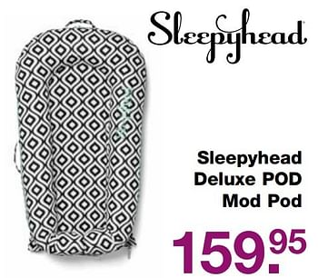 Aanbiedingen Sleepyhead deluxe pod mod pod - Sleepyhead - Geldig van 12/03/2017 tot 03/04/2017 bij Baby & Tiener Megastore