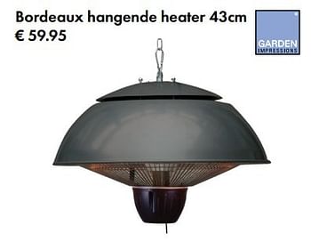 Aanbiedingen Bordeaux hangende heater - Garden Impressions - Geldig van 19/03/2017 tot 31/08/2017 bij Multi Bazar