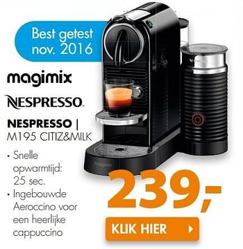 Aanbiedingen Magimix nespresso m195 citiz+milk - Magimix - Geldig van 20/03/2017 tot 26/03/2017 bij Expert