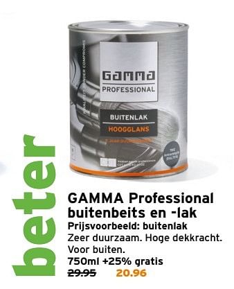 Aanbiedingen Gamma professional buitenbeits en -lak - Huismerk - Gamma - Geldig van 20/03/2017 tot 26/03/2017 bij Gamma