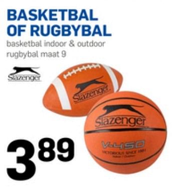 Aanbiedingen Basketbal of rugbybal - Slazenger - Geldig van 22/03/2017 tot 28/03/2017 bij Action