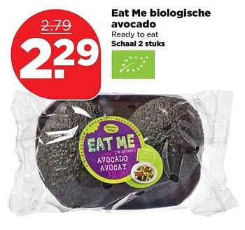 Aanbiedingen Eat me biologische avocado - Eat Me - Geldig van 26/03/2017 tot 01/04/2017 bij Plus