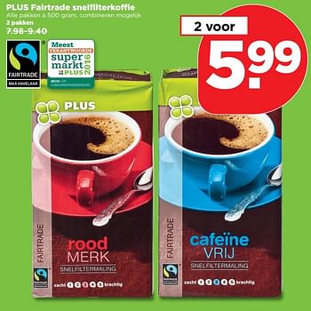Aanbiedingen Plus fairtrade snelfilterkoffie - Huismerk - Plus - Geldig van 26/03/2017 tot 01/04/2017 bij Plus
