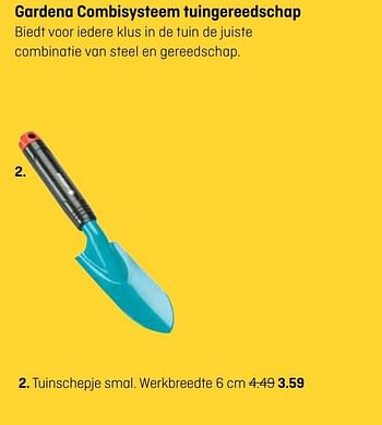 Aanbiedingen Gardena combisysteem tuingereedschap tuinschepje smal - Gardena - Geldig van 20/03/2017 tot 02/04/2017 bij Multimate