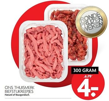 Aanbiedingen Ons thuismerk biefstukreepjes naturel of bourgondisch - Huismerk - Deka Markt - Geldig van 26/03/2017 tot 01/04/2017 bij Deka Markt