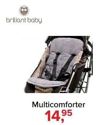 Aanbiedingen Multicomforter - Briliant Baby - Geldig van 06/03/2017 tot 02/04/2017 bij Baby-Dump
