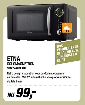 Aanbiedingen Etna solomagnetron smv 520 black - Etna - Geldig van 20/03/2017 tot 02/04/2017 bij Electro World