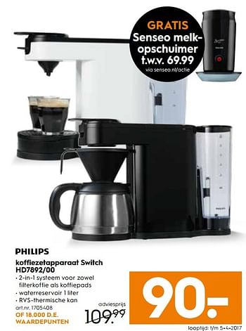 Aanbiedingen Philips koffiezetapparaat switch hd7892-00 - Philips - Geldig van 25/03/2017 tot 05/04/2017 bij Blokker