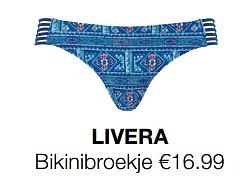 Aanbiedingen Bikinibroekje - Huismerk - Livera - Geldig van 26/03/2017 tot 09/04/2017 bij Livera