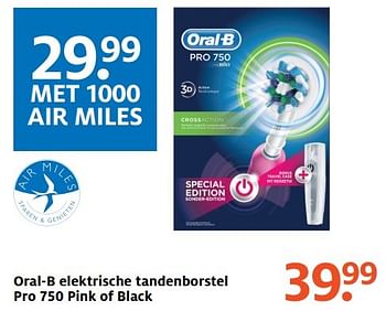 Aanbiedingen Oral-b elektrische tandenborstel pro 750 pink of black - Oral-B - Geldig van 27/03/2017 tot 09/04/2017 bij Etos