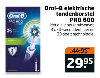 Aanbiedingen Oral-b elektrische tandenborstel pro 600 - Oral-B - Geldig van 28/03/2017 tot 09/04/2017 bij Trekpleister