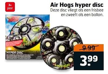 Aanbiedingen Air hogs hyper disc - Air Hogs - Geldig van 28/03/2017 tot 09/04/2017 bij Trekpleister