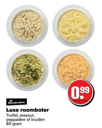 Aanbiedingen Luxe roomboter truffel, zeezout, peppadew of kruiden - Huismerk - Hoogvliet - Geldig van 29/03/2017 tot 17/04/2017 bij Hoogvliet