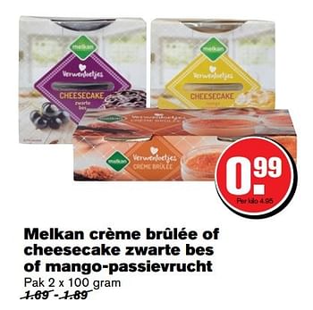 Aanbiedingen Melkan crème brûlée of cheesecake zwarte bes of mango-passie - Melkan - Geldig van 29/03/2017 tot 17/04/2017 bij Hoogvliet
