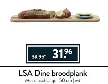 Aanbiedingen Lsa dine broodplank - LSA Dine - Geldig van 27/03/2017 tot 17/04/2017 bij Cook & Co