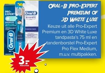 Aanbiedingen Oral-b pro-expert premium of 3d white luxe - Oral-B - Geldig van 04/04/2017 tot 09/04/2017 bij Trekpleister