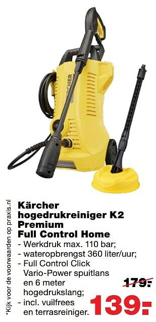 Aanbiedingen Kärcher hogedrukreiniger k2 premium full control home - Kärcher - Geldig van 03/04/2017 tot 09/04/2017 bij Praxis