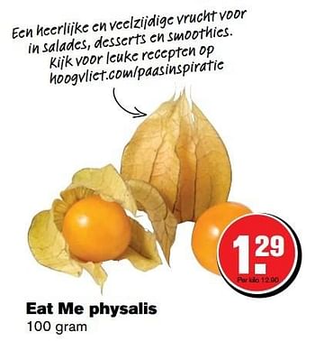 Aanbiedingen Eat me physalis - Eat Me - Geldig van 05/04/2017 tot 11/04/2017 bij Hoogvliet