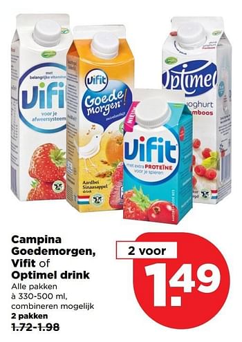 Aanbiedingen Campina goedemorgen, vifit of optimel drink - Huismerk - Plus - Geldig van 09/04/2017 tot 15/04/2017 bij Plus