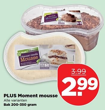 Aanbiedingen Plus moment mousse - Huismerk - Plus - Geldig van 09/04/2017 tot 15/04/2017 bij Plus