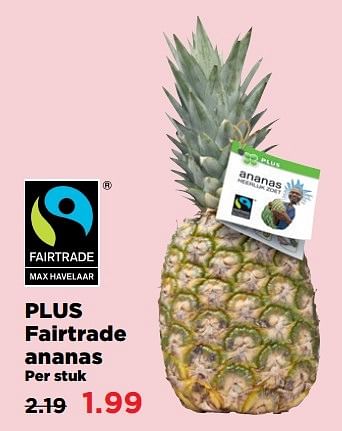 Aanbiedingen Fairtrade ananas - Huismerk - Plus - Geldig van 02/04/2017 tot 17/04/2017 bij Plus