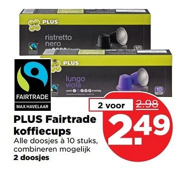 Aanbiedingen Plus fairtrade koffiecups - Huismerk - Plus - Geldig van 02/04/2017 tot 17/04/2017 bij Plus