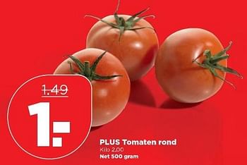Aanbiedingen Plus tomaten rond - Huismerk - Plus - Geldig van 16/04/2017 tot 22/04/2017 bij Plus