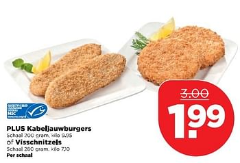 Aanbiedingen Plus kabeljauwburgers of visschnitzels - Huismerk - Plus - Geldig van 16/04/2017 tot 22/04/2017 bij Plus
