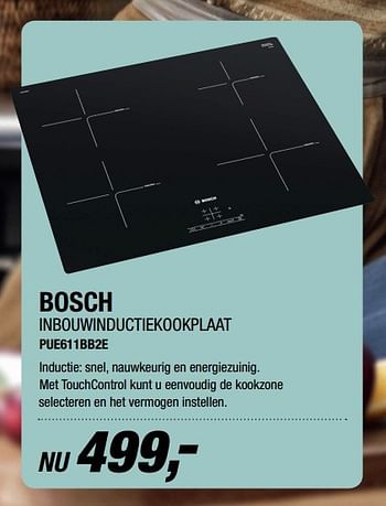 Aanbiedingen Bosch inbouwinductiekookplaat pue611bb2e - Bosch - Geldig van 10/04/2017 tot 23/04/2017 bij Electro World
