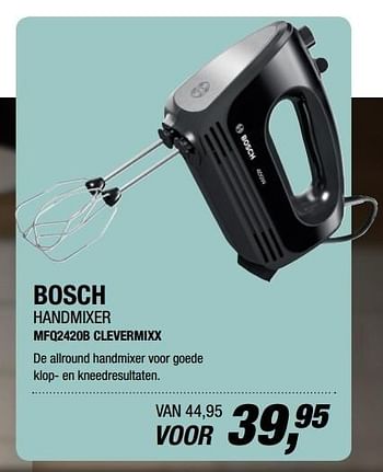 Aanbiedingen Bosch handmixer mfq2420b clevermixx - Bosch - Geldig van 10/04/2017 tot 23/04/2017 bij Electro World