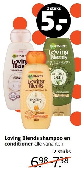 Aanbiedingen Loving blends shampoo en conditioner - Garnier - Geldig van 10/04/2017 tot 23/04/2017 bij Etos