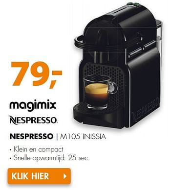 Aanbiedingen Magimix nespresso m105 inissia - Magimix - Geldig van 16/04/2017 tot 23/04/2017 bij Expert