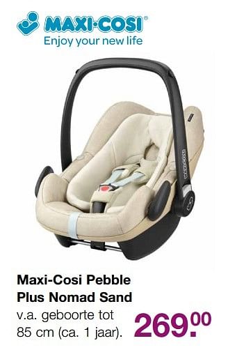 Aanbiedingen Maxi-cosi pebble plus nomad sand - Maxi-cosi - Geldig van 09/04/2017 tot 24/04/2017 bij Baby & Tiener Megastore