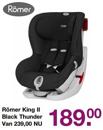 Aanbiedingen Römer king ii black thunder - Romer - Geldig van 09/04/2017 tot 24/04/2017 bij Baby & Tiener Megastore
