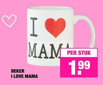 Aanbiedingen BEKER I LOVE MAMA - Huismerk - Big Bazar - Geldig van 24/04/2017 tot 30/04/2017 bij Big Bazar