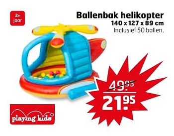 Aanbiedingen Ballenbak helikopter - Playing Kids - Geldig van 25/04/2017 tot 30/04/2017 bij Trekpleister