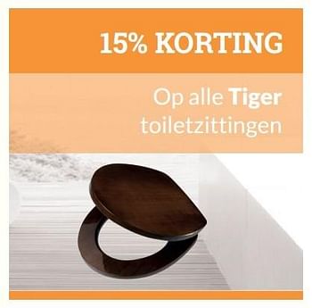Aanbiedingen 15% korting op alle tiger toiletzittingen - Tiger - Geldig van 01/05/2017 tot 31/05/2017 bij Sanitairwinkel