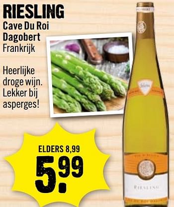 Aanbiedingen Riesling cave du roi dagobert - Witte wijnen - Geldig van 30/04/2017 tot 06/05/2017 bij Dirk III