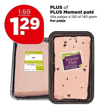 Aanbiedingen Plus of plus moment paté - Huismerk - Plus - Geldig van 30/04/2017 tot 06/05/2017 bij Plus