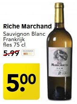 Aanbiedingen Riche marchand - Witte wijnen - Geldig van 30/04/2017 tot 06/05/2017 bij Em-té