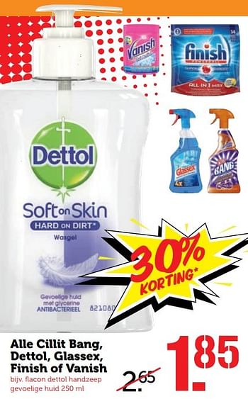 Aanbiedingen Alle cillit bang, dettol, glassex, finish of vanish - Dettol - Geldig van 01/05/2017 tot 07/05/2017 bij Coop